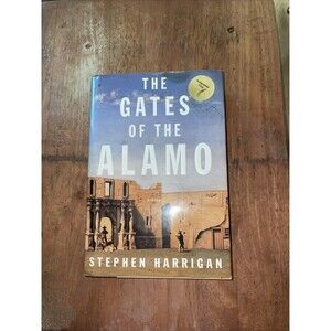 Stephen Harrigan The Gates of the Alamo Signed Copy Historical Novel